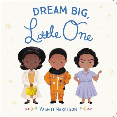 Dream Big, Little One by Harrison, Vashti