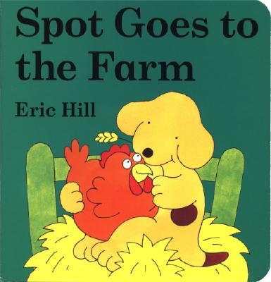 Spot Goes to the Farm Board Book by Hill, Eric