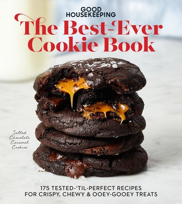 Good Housekeeping the Best-Ever Cookie Book: 175 Tested-'Til-Perfect Recipes for Crispy, Chewy & Ooey-Gooey Treats by Good Housekeeping