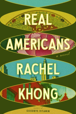 Real Americans by Khong, Rachel