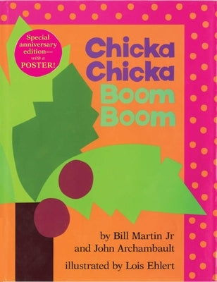 Chicka Chicka Boom Boom: Anniversary Edition by Martin, Bill
