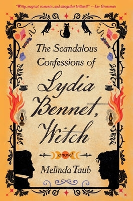 The Scandalous Confessions of Lydia Bennet, Witch by Taub, Melinda