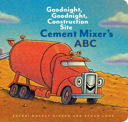 Cement Mixer's ABC: Goodnight, Goodnight, Construction Site by Rinker, Sherri Duskey