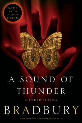 A Sound of Thunder and Other Stories by Bradbury, Ray