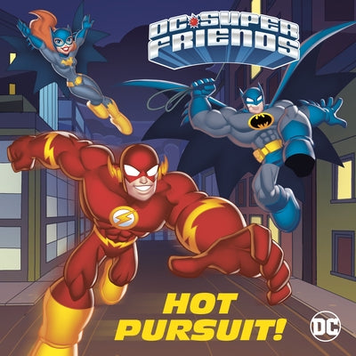 Hot Pursuit! (DC Super Friends) by Foxe, Steve