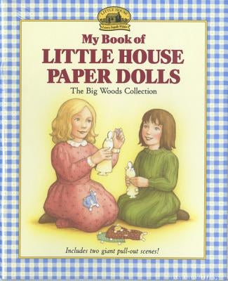 My Book of Little House Paper Dolls by Wilder, Laura Ingalls