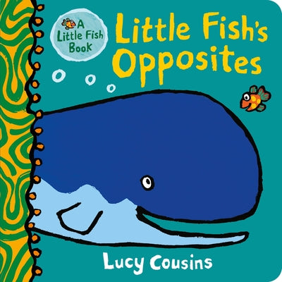 Little Fish's Opposites by Cousins, Lucy