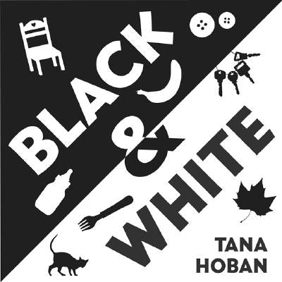 Black & White Board Book: A High Contrast Book for Newborns by Hoban, Tana