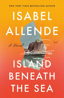 Island Beneath the Sea by Allende, Isabel