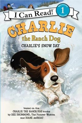 Charlie the Ranch Dog: Charlie's Snow Day: A Winter and Holiday Book for Kids by Drummond, Ree