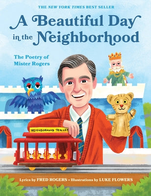 A Beautiful Day in the Neighborhood: The Poetry of Mister Rogers by Rogers, Fred