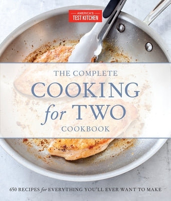 The Complete Cooking for Two Cookbook, Gift Edition: 650 Recipes for Everything You'll Ever Want to Make by America's Test Kitchen