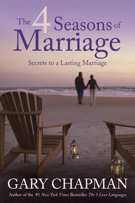 The 4 Seasons of Marriage by Chapman, Gary