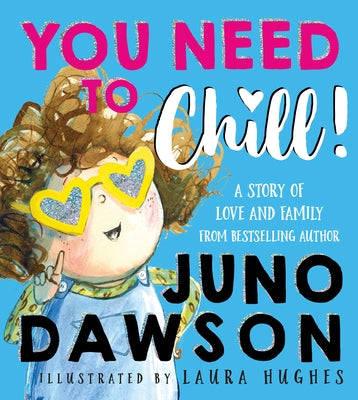 You Need to Chill! by Dawson, Juno