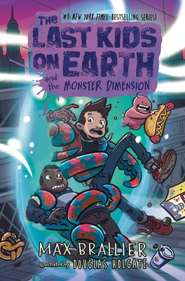 The Last Kids on Earth and the Monster Dimension by Brallier, Max