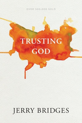 Trusting God by Bridges, Jerry