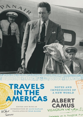 Travels in the Americas: Notes and Impressions of a New World by Camus, Albert