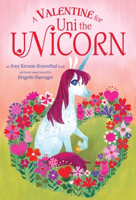 A Valentine for Uni the Unicorn by Rosenthal, Amy Krouse