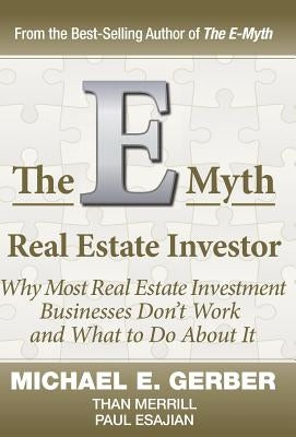 The E-Myth Real Estate Investor by Gerber, Michael E.
