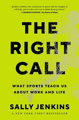 The Right Call: What Sports Teach Us about Work and Life by Jenkins, Sally