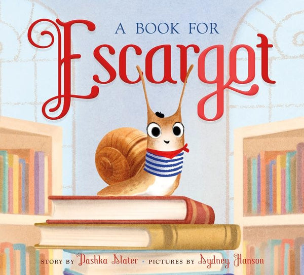 A Book for Escargot by Slater, Dashka
