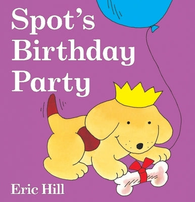 Spot's Birthday Party by Hill, Eric