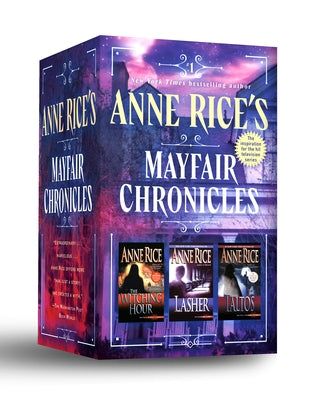 Anne Rice's Mayfair Chronicles: 3-Book Boxed Set: The Mayfair Witches, Lasher, and Taltos by Rice, Anne