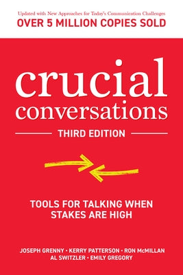 Crucial Conversations: Tools for Talking When Stakes Are High by Grenny, Joseph