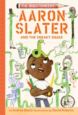 Aaron Slater and the Sneaky Snake by Beaty, Andrea