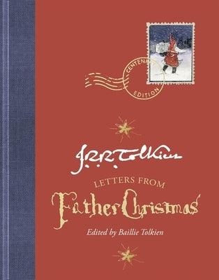 Letters from Father Christmas, Centenary Edition by Tolkien, J. R. R.