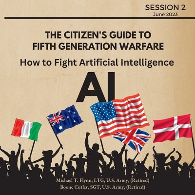 How to Fight Artificial Intelligence (AI) by Flynn, Ltg (Ret ). Michael T.