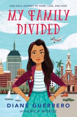 My Family Divided: One Girl's Journey of Home, Loss, and Hope by Guerrero, Diane