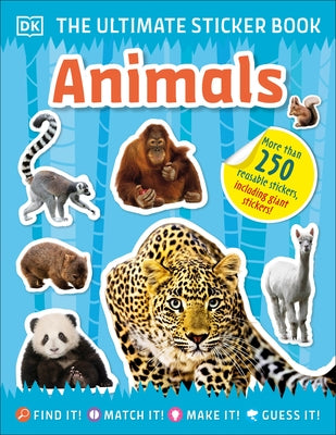The Ultimate Sticker Book Animals: More Than 250 Reusable Stickers, Including Giant Stickers! by DK