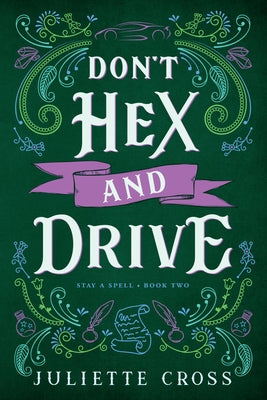 Don't Hex and Drive: Stay a Spell Book 2 Volume 2 by Cross, Juliette
