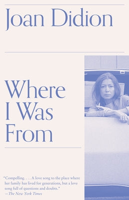 Where I Was from: A Memoir by Didion, Joan
