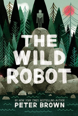 The Wild Robot: Volume 1 by Brown, Peter