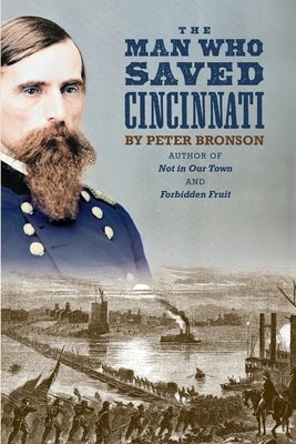 The Man Who Saved Cincinnati by Bronson, Peter