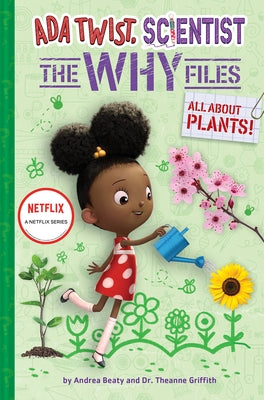 All about Plants! (ADA Twist, Scientist: The Why Files