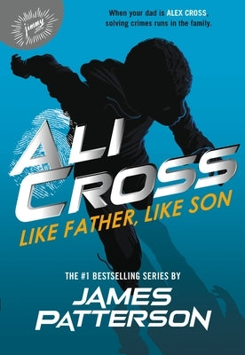 Ali Cross: Like Father, Like Son by Patterson, James