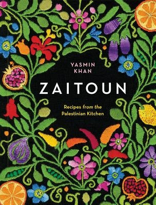 Zaitoun: Recipes from the Palestinian Kitchen by Khan, Yasmin