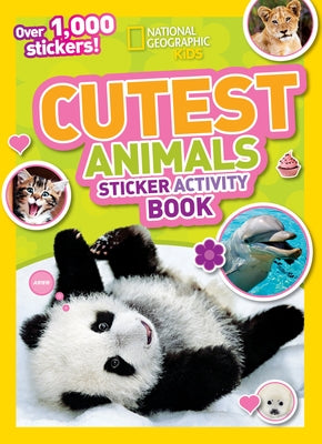Cutest Animals Sticker Activity Book by National Geographic Kids
