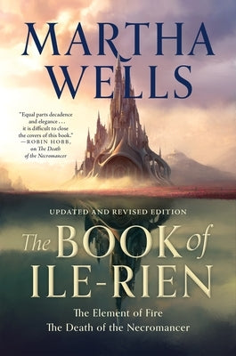 The Book of Ile-Rien: The Element of Fire & the Death of the Necromancer - Updated and Revised Edition by Wells, Martha