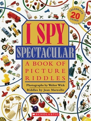 I Spy Spectacular: A Book of Picture Riddles by Marzollo, Jean
