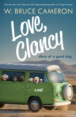 Love, Clancy: Diary of a Good Dog by Cameron, W. Bruce