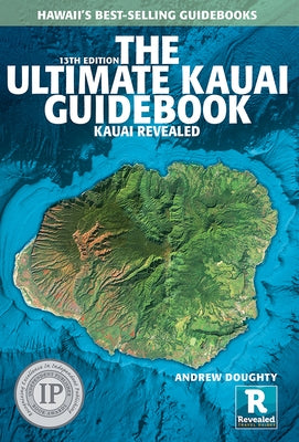 The Ultimate Kauai Guidebook: Kauai Revealed by Doughty, Andrew