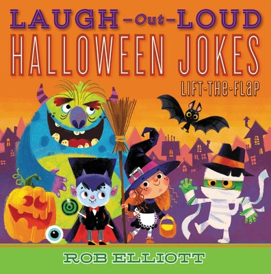 Laugh-Out-Loud Halloween Jokes: Lift-The-Flap by Elliott, Rob