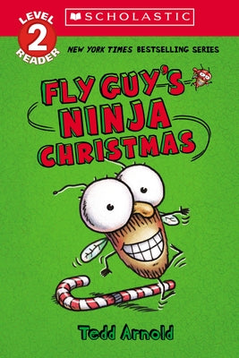 Fly Guy's Ninja Christmas (Scholastic Reader, Level 2) by Arnold, Tedd