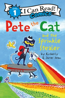 Pete the Cat and the Sprinkle Stealer by Dean, James