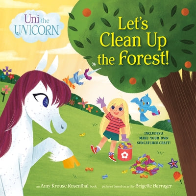 Uni the Unicorn: Let's Clean Up the Forest! by Krouse Rosenthal, Amy