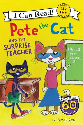 Pete the Cat and the Surprise Teacher by Dean, James